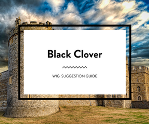 Black Clover: Wig Suggestion Guide