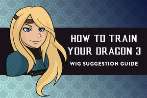 Wig Suggestion Guide: HTTYD 3