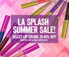 LA Splash Summer Sale!
