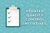 Updated Quality Control Initiatives