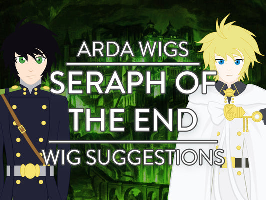Wig Suggestion Guide: Seraph of the End