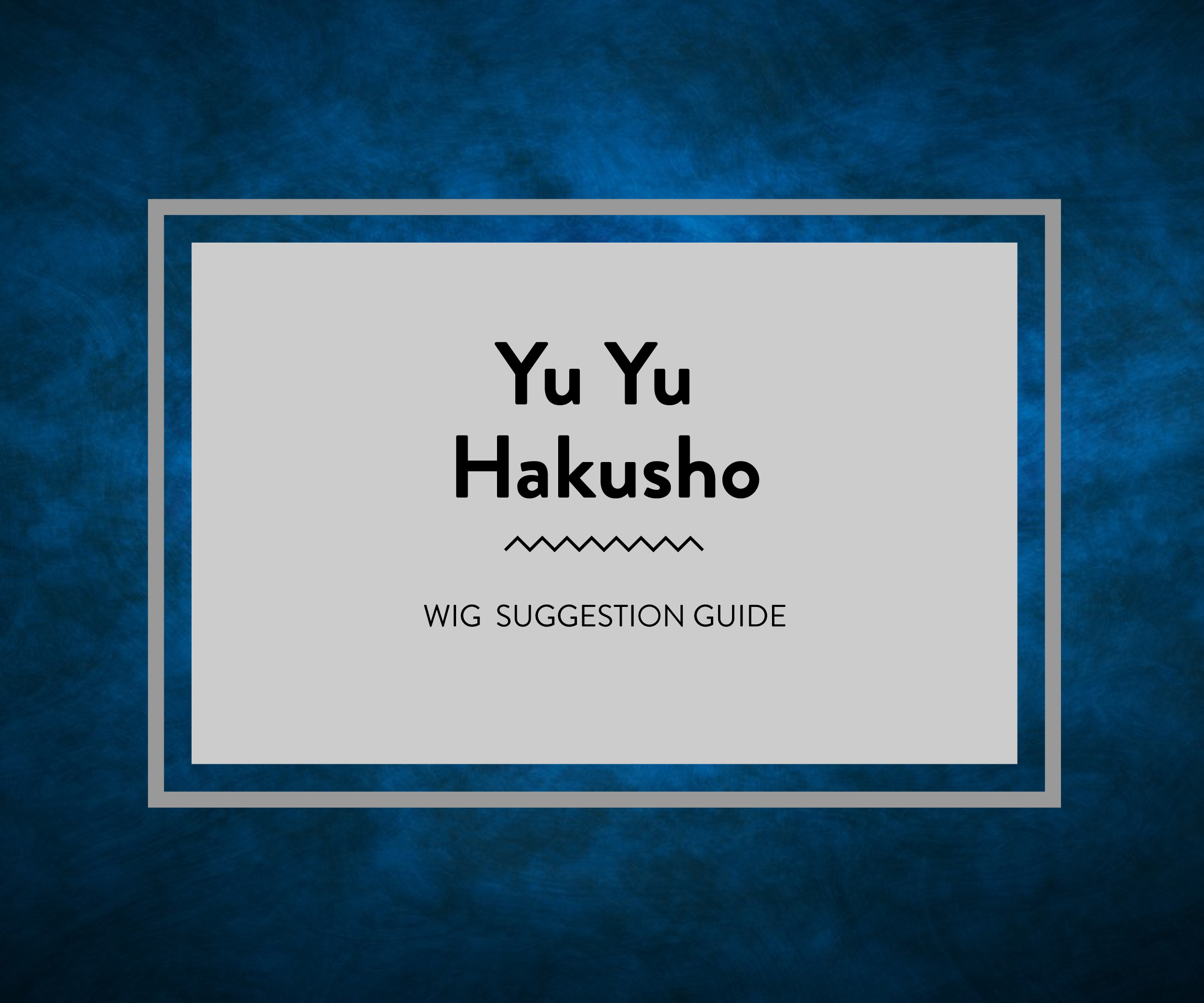 Yu Yu Hakusho: Wig Suggestion Guide