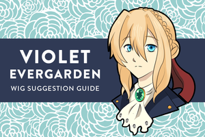 Violet Evergarden Wig Suggestion Guide