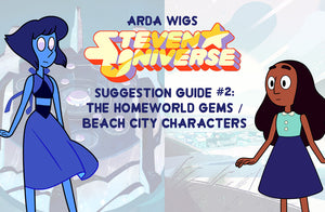 Wig Suggestions: Steven Universe Pt. 2 – The Homeworld Gems/Beach City Characters
