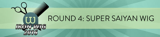 Iron Wig 2016 – Round 4: Super Saiyan Wig