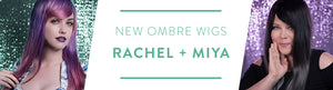 New Ombre Wigs: Rachel and Miya!