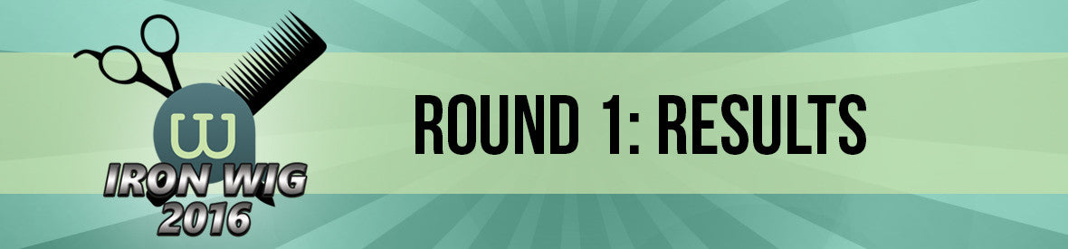 Iron Wig 2016 Round 1: Results